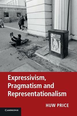 Expressivism, Pragmatism and Representationalism by Simon Blackburn, Huw Price, Robert Brandom