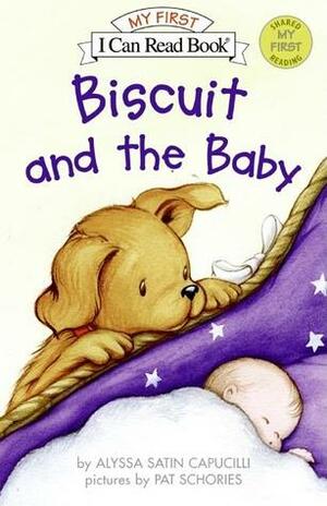 Biscuit and the Baby by Pat Schories, Alyssa Satin Capucilli