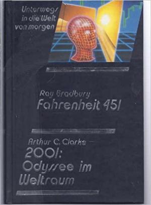 Fahrenheit 451 / 2001 - Odyssee im Weltraum by Ray Bradbury