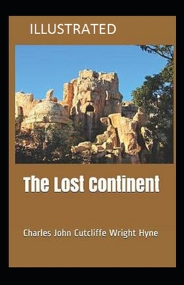 The Lost Continent Illustrated by C. J. Cutcliffe Hyne