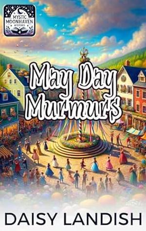 May Day Murmurs ( Mystic Moonhaven Series #4) by Daisy Landish