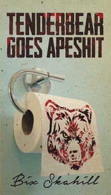 Tenderbear Goes Apeshit by Bix Skahill