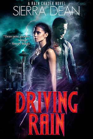 Driving Rain by Sierra Dean