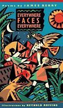 Everywhere Faces Everywhere: Poems by James Berry