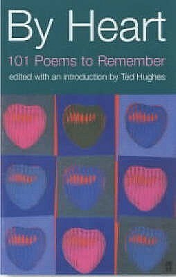 By Heart: 101 Poems to Remember (Faber Poetry) by Ted Hughes