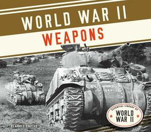 World War II Weapons by Arnold Ringstad