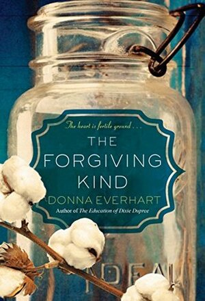 The Forgiving Kind by Donna Everhart