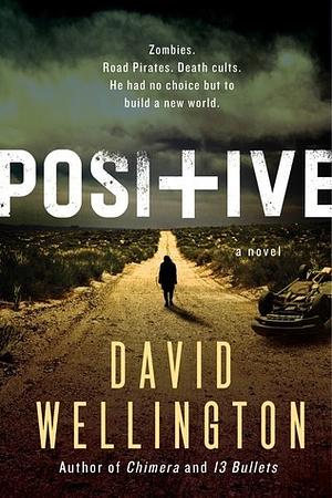 Positive by David Wellington