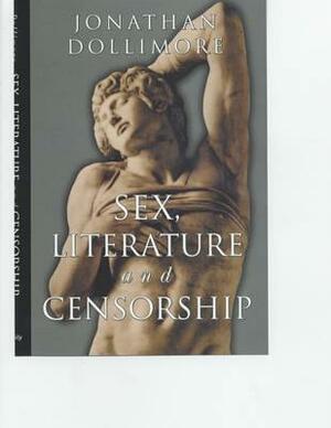 Sex, Literature and Censorship by Jonathan Dollimore