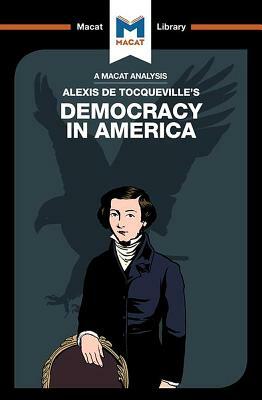 An Analysis of Alexis de Tocqueville's Democracy in America by Elizabeth Morrow