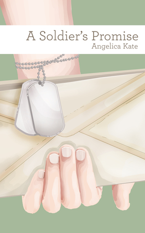 A Soldier's Promise by Angelica Kate