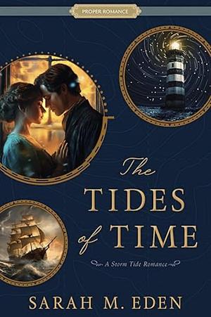 The Tides of Time: A Storm Tide Romance by Sarah M. Eden