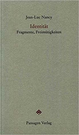 Identität. Fragmente, Freimütigkeiten by Peter Engelmann, Jean-Luc Nancy