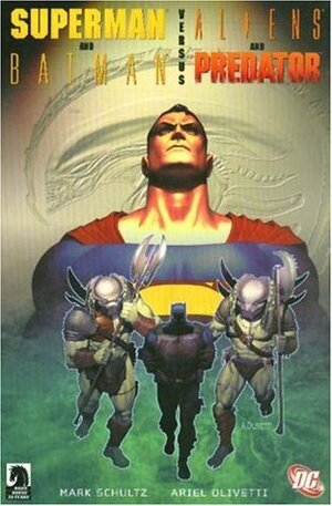 Superman/Batman vs. Aliens/Predator by Mark Schultz, Ariel Olivetti