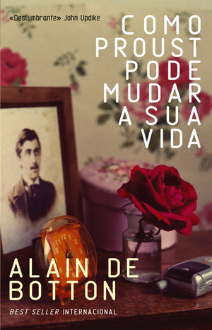 Como Proust Pode Mudar a Sua Vida by Alain de Botton