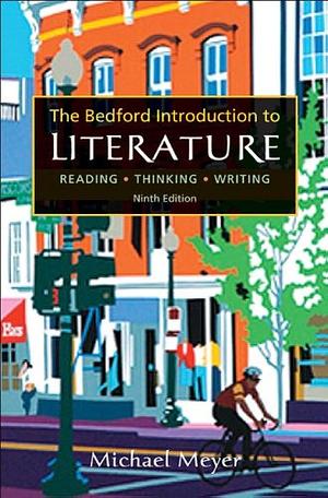 Bedford Introduction to Literature: Reading, Thinking, Writing by Michael Meyer