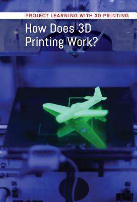 How Does 3D Printing Work? by Ian Chow-Miller
