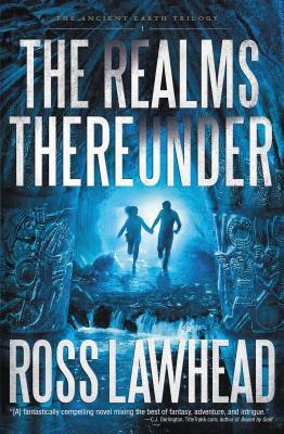 The Realms Thereunder by Ross Lawhead