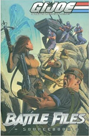 G.I. Joe - Battle Files: Ultimate Source Book by Josh Blaylock, Brian Peterson, Scott Wherle