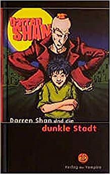 Darren Shan und die dunkle Stadt by Darren Shan