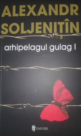 Arhipelagul gulag, vol.1 by Aleksandr Soljenițîn