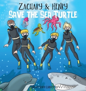 Zachary & Henry Save the Sea Turtle by Lindsey Coker Luckey