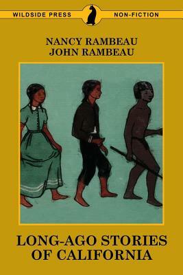 Long-Ago Stories of California by Nancy Rambeau, John Rambeau