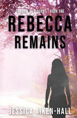 Rebecca Remain by Jessica Aiken-Hall