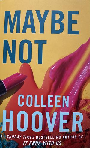 Maybe Not by Colleen Hoover