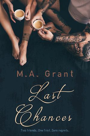 Last Chances by M.A. Grant