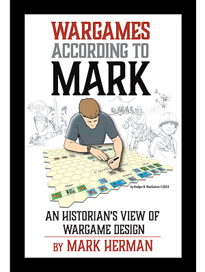 Wargames According to Mark by Mark Herman