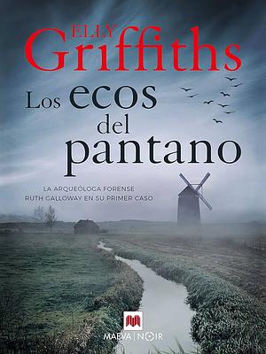 Los ecos del pantano by Elly Griffiths