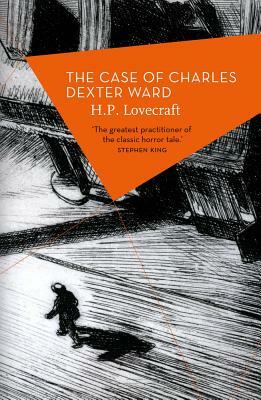 The Case of Charles Dexter Ward by H.P. Lovecraft