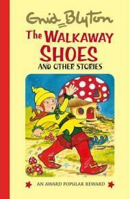 The Walkaway Shoes And Other Stories by Andrew Geeson, Enid Blyton