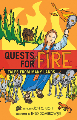Quests for Fire: Tales from Many Lands by Jon C. Stott