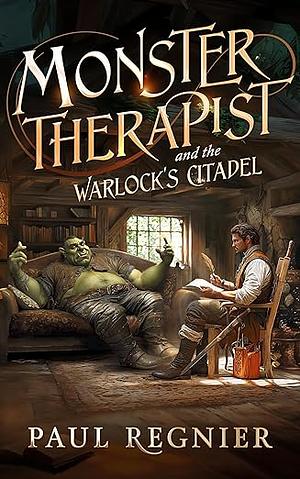 Monster Therapist: and the Warlock's Citadel by Paul Regnier