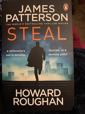 Steal by Howard Roughan, James Patterson