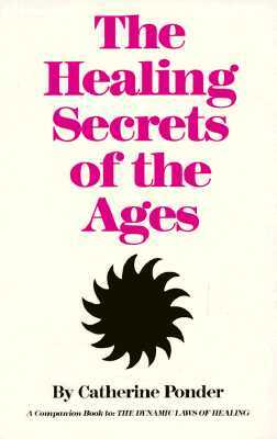 The Healing Secrets of the Ages by Catherine Ponder