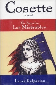 Cosette: The Sequel to Les Miserables by Laura Kalpakian