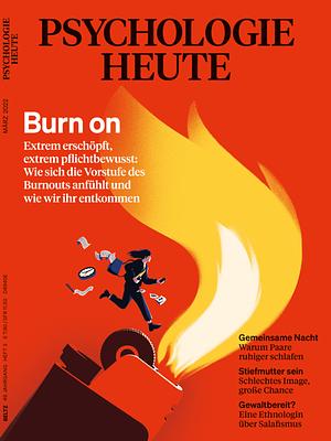 Psychologie heute 03/2022. Burn on by Dorothea Siegle