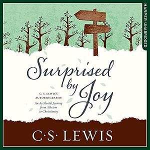 Surprised by Joy: The Shape of My Early Life by C.S. Lewis