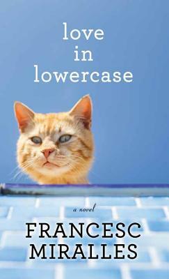 Love in Lowercase by Francesc Miralles