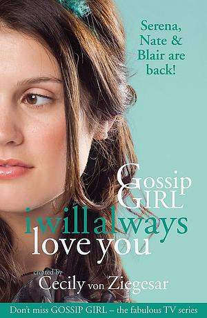 I Will Always Love You by Cecily von Ziegesar