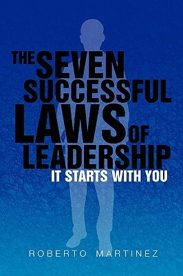 The Seven Successful Laws of Leadership by Roberto Martinez