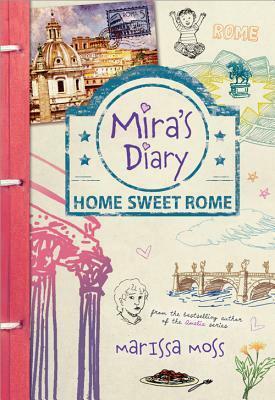 Mira's Diary: Home Sweet Rome by Marissa Moss