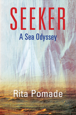 Seeker, Volume 19: A Sea Odyssey by Rita Pomade