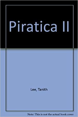 Piratica II by Tanith Lee