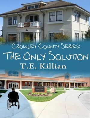 The Only Solution by T.E. Killian