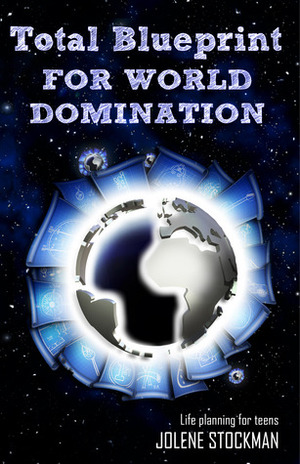 Total Blueprint for World Domination by Jolene Stockman