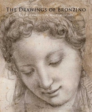 The Drawings of Bronzino by Carmen C. Bambach, Janet Cox-Rearick